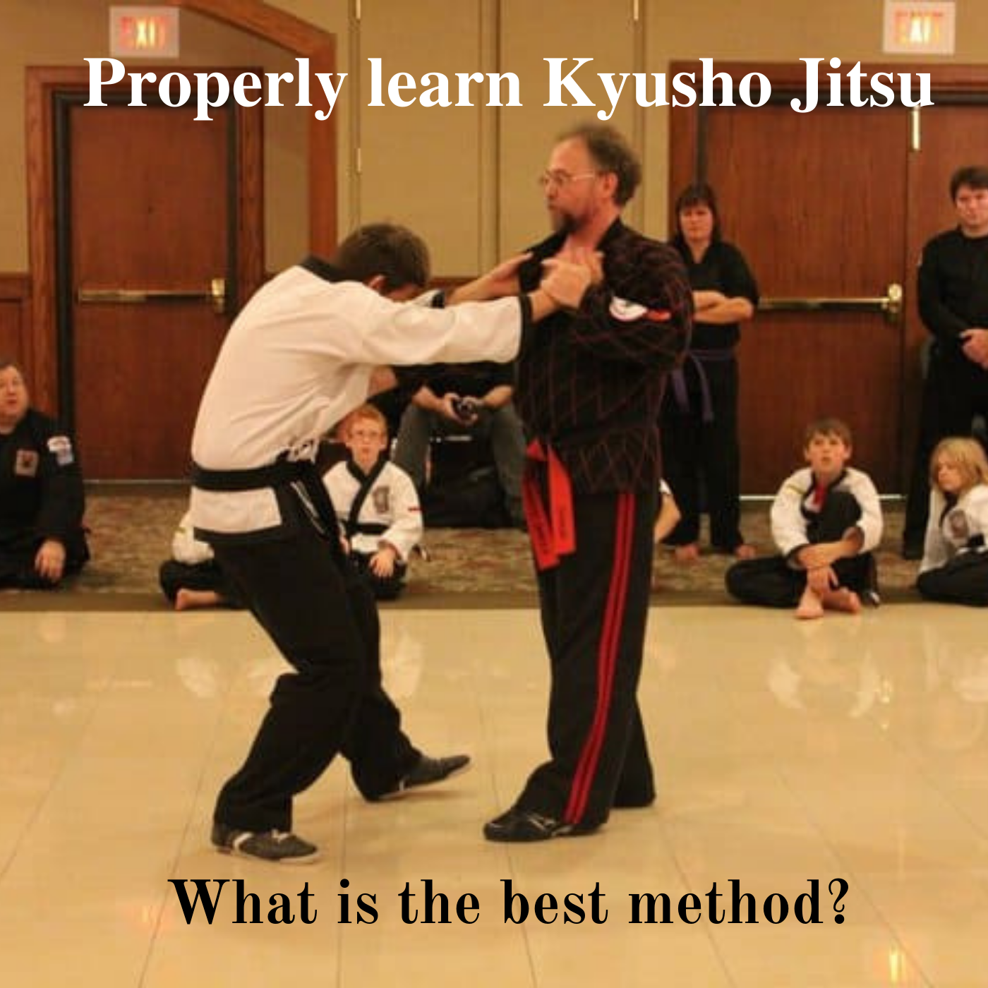 How To Properly Learn Kyusho Jitsu? What Is The Best Method?