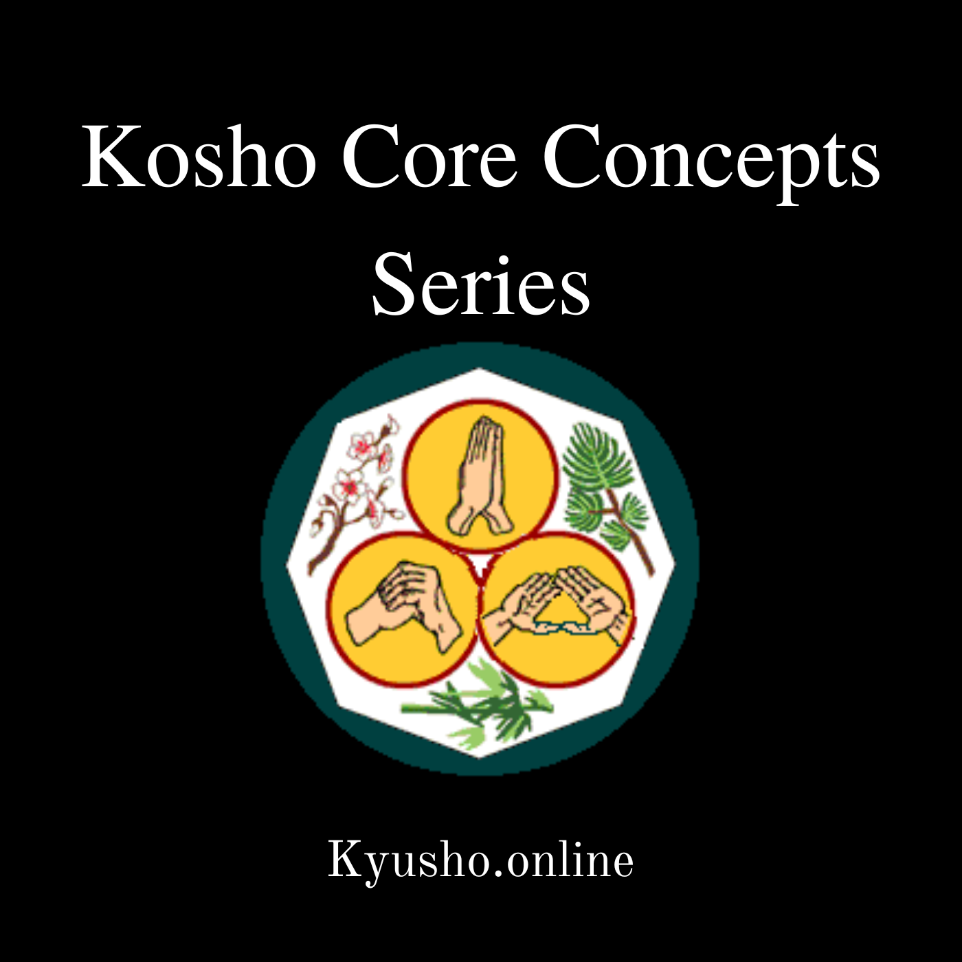 * Kosho Core Concepts Series