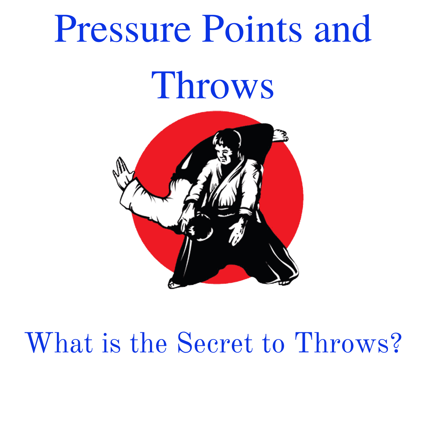 pressure-points-and-throws-what-is-the-secret-to-throws