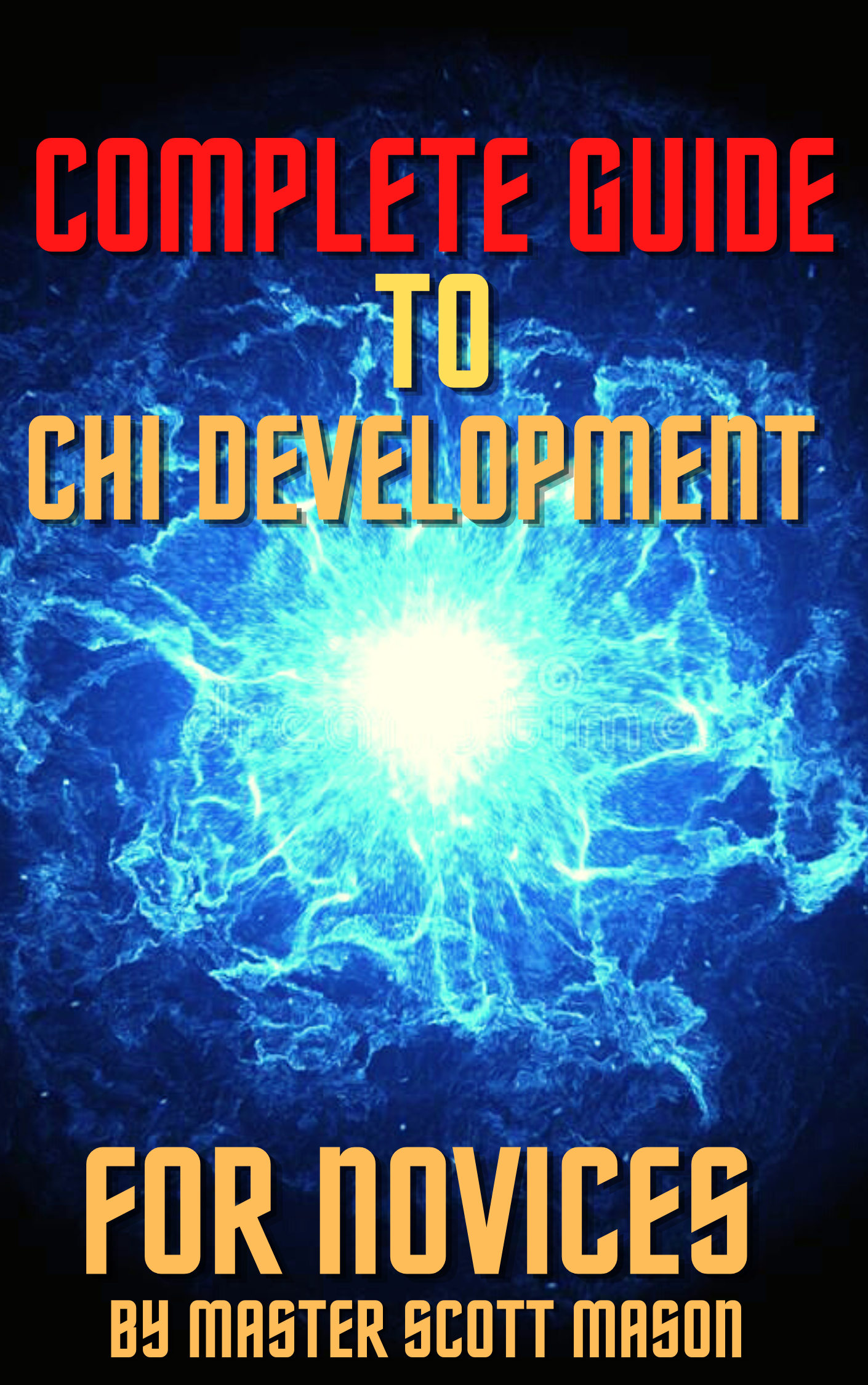 Complete Guide to Chi Development for Novices