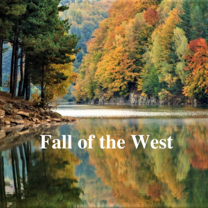 * Fall of the West